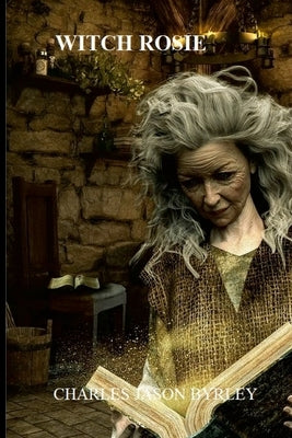 Witch Rosie by Byrley, Charles
