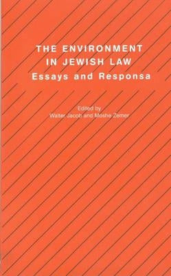 The Environment in Jewish Law: Essays and Responsa by Jacob, Walter