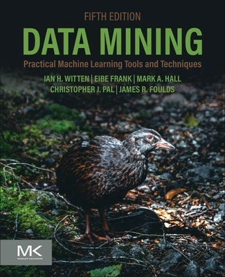 Data Mining: Practical Machine Learning Tools and Techniques by Foulds, James