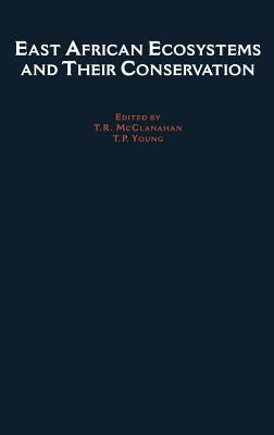 East African Ecosystems and Their Conservation by McClanahan, Young