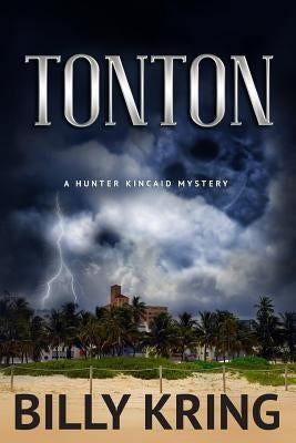 Tonton: A Hunter Kincaid Mystery by Kring, Billy