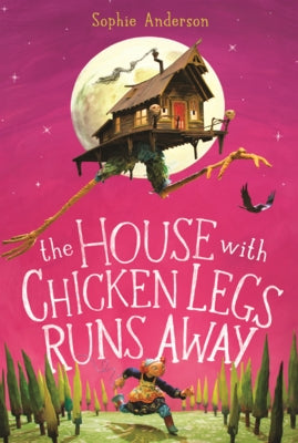 House with Chicken Legs Runs Away by Anderson, Sophie