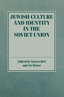 Jewish Culture and Identity in the Soviet Union by Ro'i, Yaacov