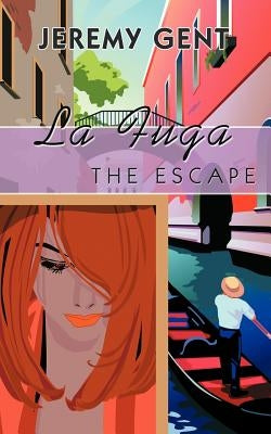 La Fuga: The Escape by Gent, Jeremy