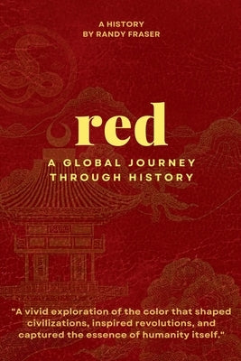 Red: A Global Journey Through History by Fraser, Randy