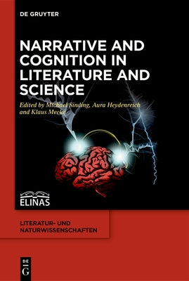 Narrative and Cognition in Literature and Science by Sinding, Michael