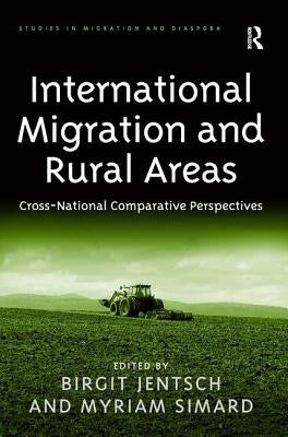 International Migration and Rural Areas: Cross-National Comparative Perspectives by Simard, Myriam
