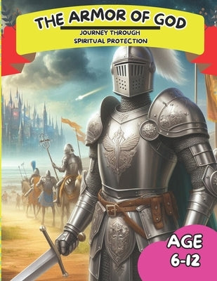 The Armor of God: Journey Through Spiritual Protection by Greaves, Denise