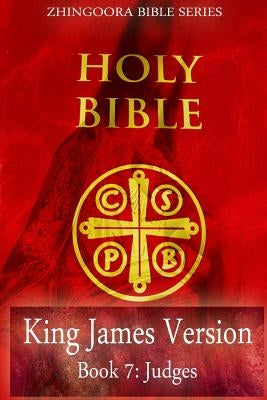 Holy Bible, King James Version, Book 7 Judges by Bible Series, Zhingoora