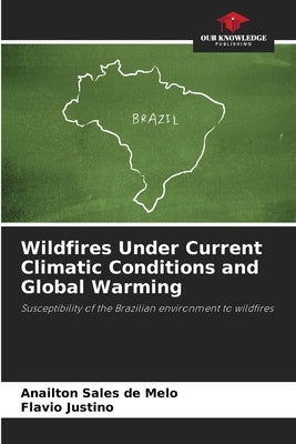Wildfires Under Current Climatic Conditions and Global Warming by Sales de Melo, Anailton