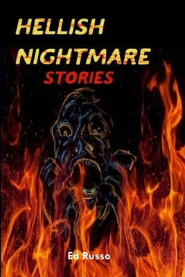 Hellish Nightmare Stories by Russo, Edward
