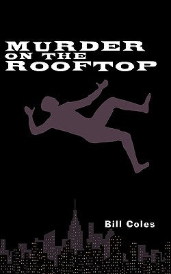 Murder on the Rooftop by Coles, Bill
