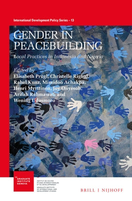Gender in Peacebuilding: Local Practices in Indonesia and Nigeria by Prügl, Elisabeth