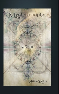 Mysteriosophy Vol.III by Drury, Steve