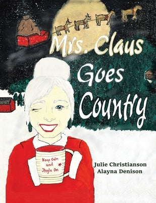 Mrs. Claus Goes Country by Christianson, Julie