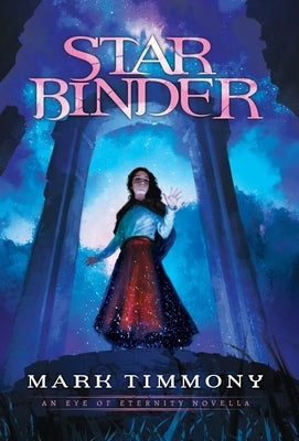 Starbinder: An Eye of Eternity Novella by Timmony, Mark