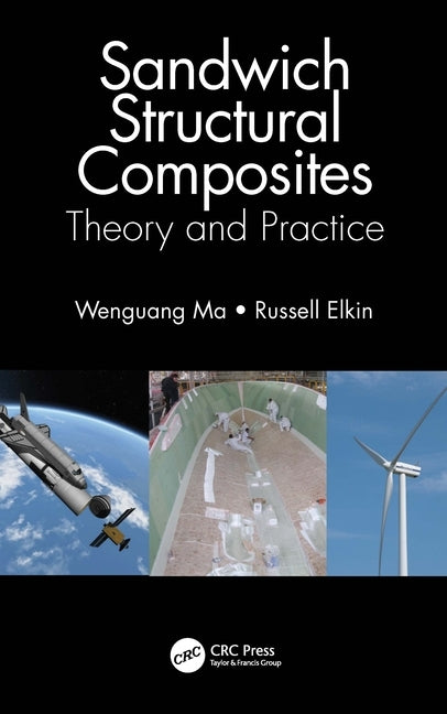 Sandwich Structural Composites: Theory and Practice by Ma, Wenguang
