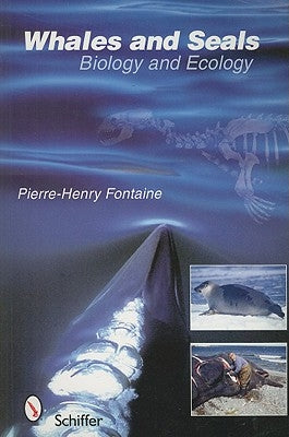 Whales and Seals: Biology and Ecology by Fontaine, Pierre-Henry