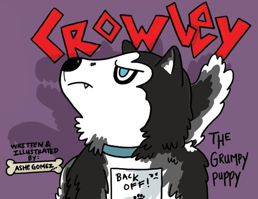 Crowley: The Grumpy Puppy by Gomez, Ashe