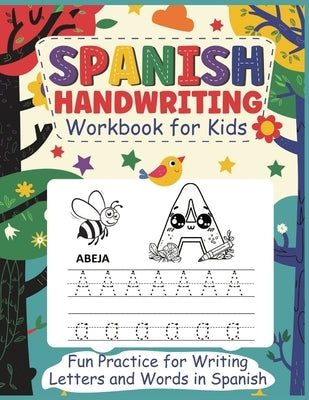 Spanish Handwriting Workbook for Kids: Helping Kids Perfect Spanish Letters While Having Fun by Elementary, Sophie