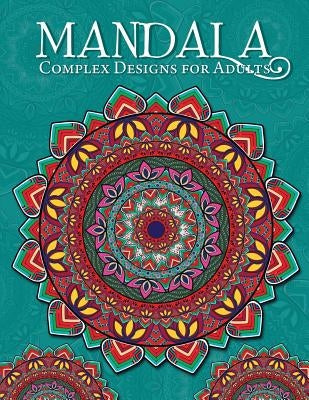 Mandala Complex Designs for Adults by Lowery, Susan