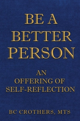 Be A Better Person by Crothers, Bc