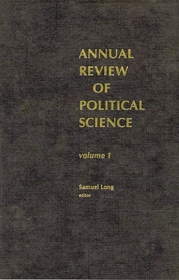 Annual Review of Political Science, Volume 1 by Long, Samuel