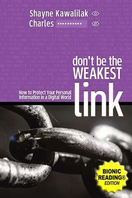 Don't Be the Weakest Link (BR): How to Protect Your Personal Information in a Digital World by Kawalilak, Shayne