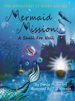 Mermaid Mission: A Shell for Nell by Mullenary, Denise