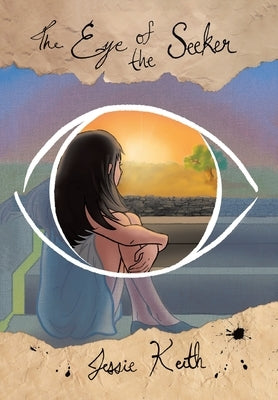 The Eye of the Seeker by Keith, Jessie