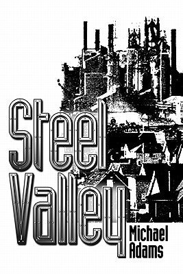 Steel Valley by Adams, Michael