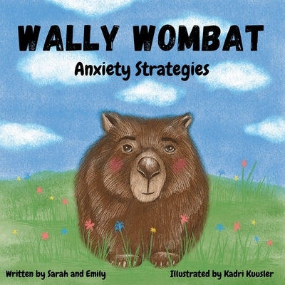 Wally Wombat: Anxiety Strategies by Hodgson, Sarah