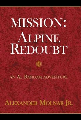 Mission: Apline Redoubt by Molnar, Alexander, Jr.