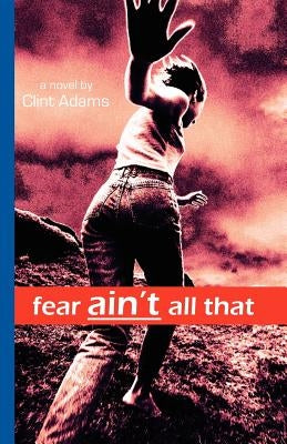 Fear Ain't All That by Adams, Clint