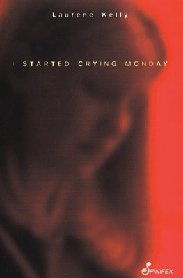 I Started Crying Monday by Kelly, Laurene