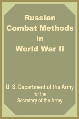 Russian Combat Methods in World War II by U S Dept of the Army