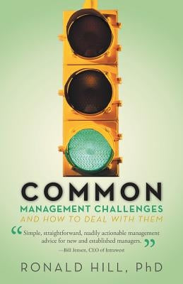 Common Management Challenges and How to Deal with Them by Hill, Ronald