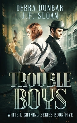 Trouble Boys by Dunbar, Debra