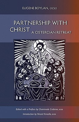 Partnership with Christ: A Cistercian Retreatvolume 16 by Crabtree, Chaminade