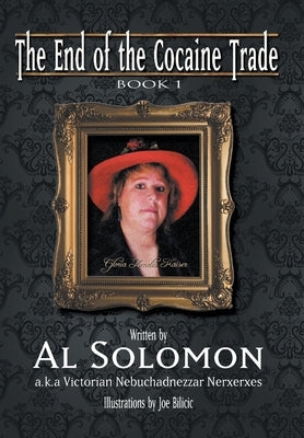 The End of the Cocaine Trade: Book 1 by Solomon, Al