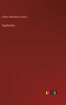 Sophocles by Collins, Clifton Wilbraham