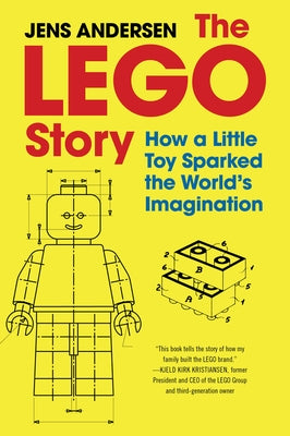 The Lego Story: How a Little Toy Sparked the World's Imagination by Andersen, Jens
