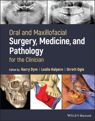 Oral and Maxillofacial Surgery, Medicine, and Pathology for the Clinician by Dym, Harry