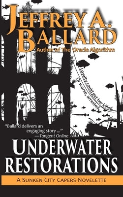 Underwater Restorations: Underwater Restorations: A Sunken City Capers Novelette by Ballard, Jeffrey a.