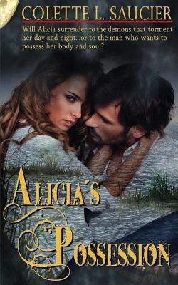 Alicia's Possession by Saucier, Colette L.