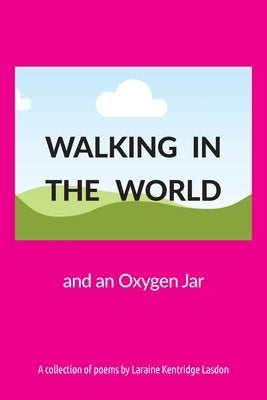 Walking in the World and an Oxygen Jar by Kentridge Lasdon, Laraine