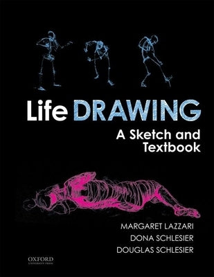 Life Drawing: A Sketch and Textbook by Lazzari, Margaret