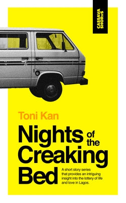 Nights of the Creaking Bed by Kan, Toni