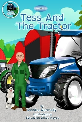 Tess And The Tractor: Farm Phonics Learning to read kids phonics books for 6-8 year olds by Reyes, Salvacion Delos