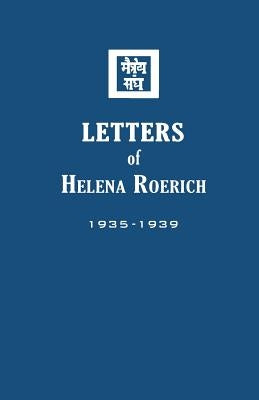 Letters of Helena Roerich II: 1935-1939 by Roerich, Helena